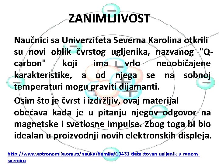 ZANIMLJIVOST Naučnici sa Univerziteta Severna Karolina otkrili su novi oblik čvrstog ugljenika, nazvanog "Qcarbon"