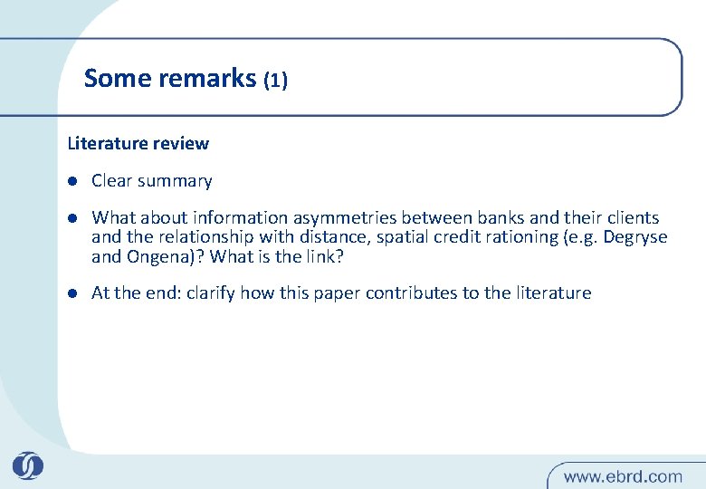 Some remarks (1) Literature review l Clear summary l What about information asymmetries between