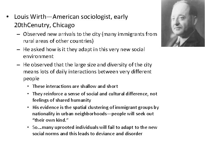  • Louis Wirth—American sociologist, early 20 th. Cenutry, Chicago – Observed new arrivals