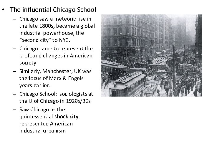  • The influential Chicago School – Chicago saw a meteoric rise in the