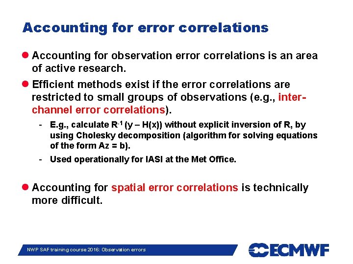 Accounting for error correlations Accounting for observation error correlations is an area of active