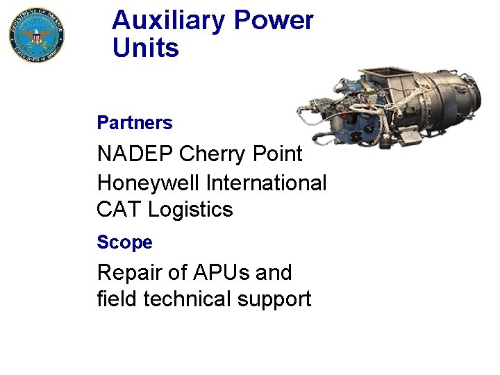 Auxiliary Power Units Partners NADEP Cherry Point Honeywell International CAT Logistics Scope Repair of