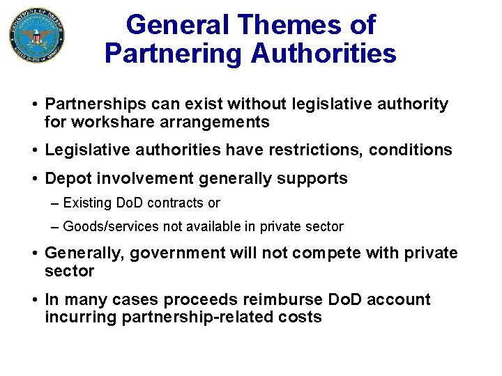 General Themes of Partnering Authorities • Partnerships can exist without legislative authority for workshare