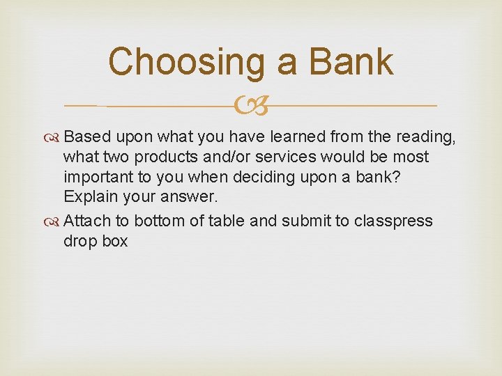 Choosing a Bank Based upon what you have learned from the reading, what two