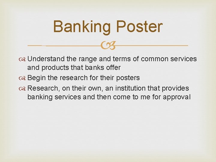 Banking Poster Understand the range and terms of common services and products that banks