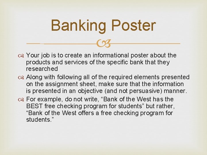 Banking Poster Your job is to create an informational poster about the products and
