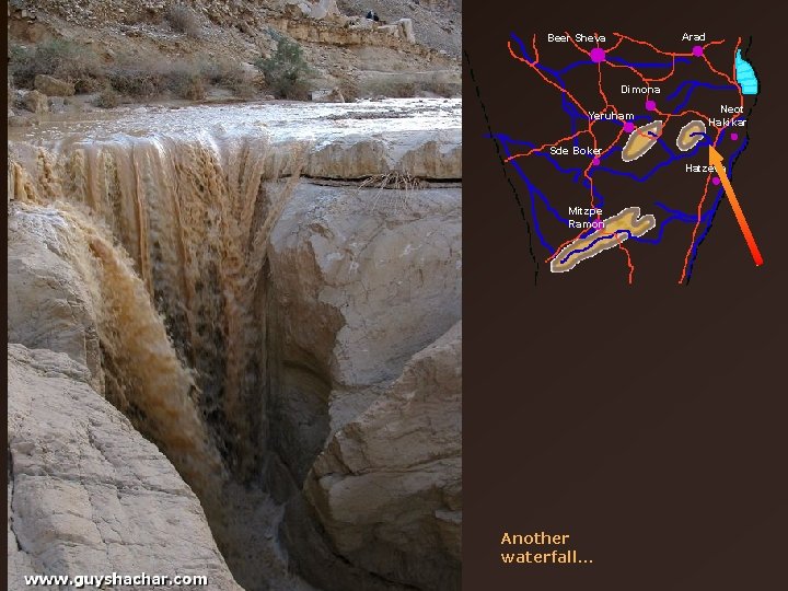 Arad Beer Sheva Dimona Yeruham Neot Hakikar Sde Boker Hatzeva Mitzpe Ramon Another waterfall…