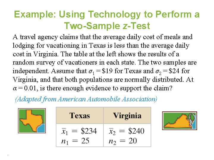 Example: Using Technology to Perform a Two-Sample z-Test A travel agency claims that the