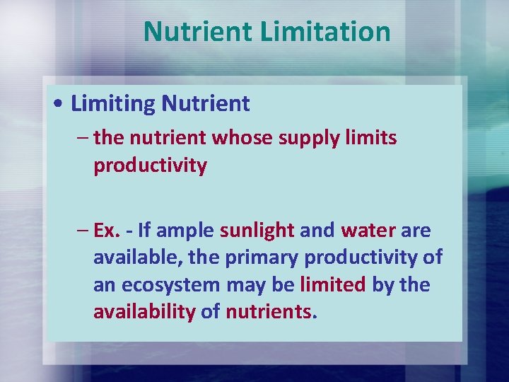 Nutrient Limitation • Limiting Nutrient – the nutrient whose supply limits productivity – Ex. Nutrient Limitation • Limiting Nutrient – the nutrient whose supply limits productivity – Ex.