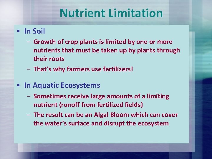 Nutrient Limitation • In Soil – Growth of crop plants is limited by one Nutrient Limitation • In Soil – Growth of crop plants is limited by one