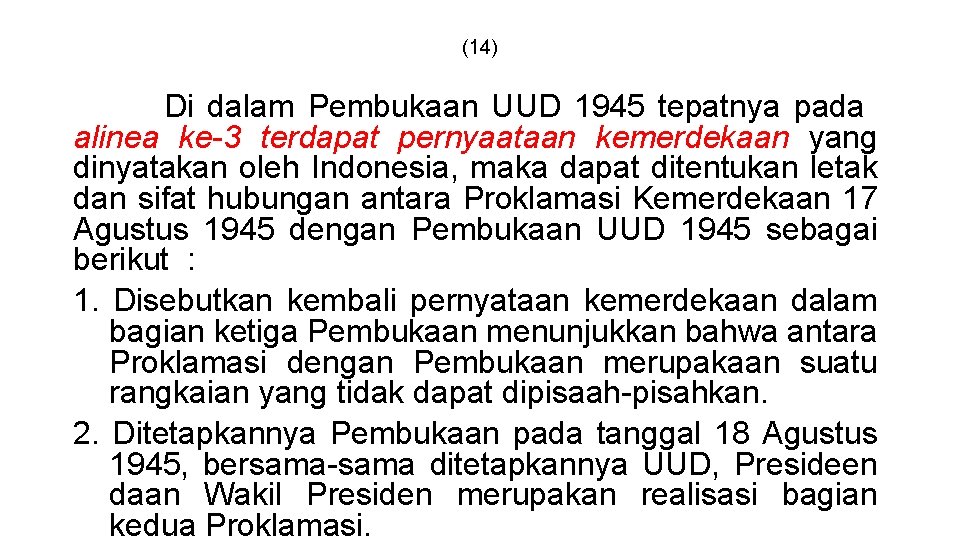 (14) Di dalam Pembukaan UUD 1945 tepatnya pada alinea ke-3 terdapat pernyaataan kemerdekaan yang