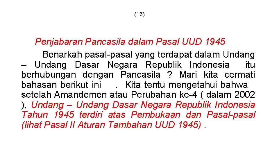 (16) Penjabaran Pancasila dalam Pasal UUD 1945 Benarkah pasal-pasal yang terdapat dalam Undang –