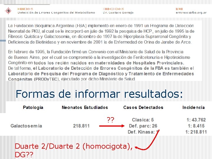 Formas de informar resultados: ? ? Duarte 2/Duarte 2 (homocigota), DG? ? 