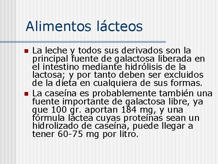 Alimentos lácteos n n La leche y todos sus derivados son la principal fuente