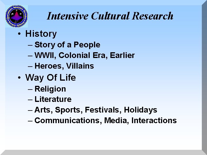 Intensive Cultural Research • History – Story of a People – WWII, Colonial Era,