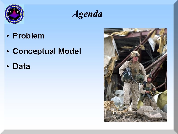Agenda • Problem • Conceptual Model • Data 