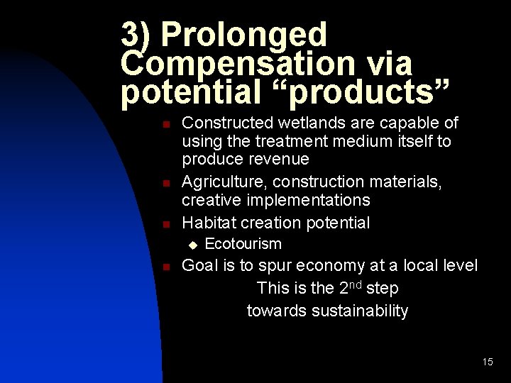 3) Prolonged Compensation via potential “products” n n n Constructed wetlands are capable of