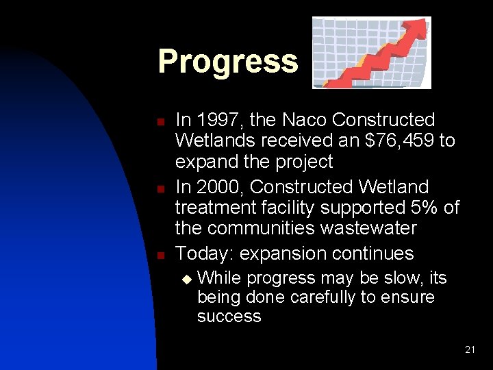 Progress n n n In 1997, the Naco Constructed Wetlands received an $76, 459