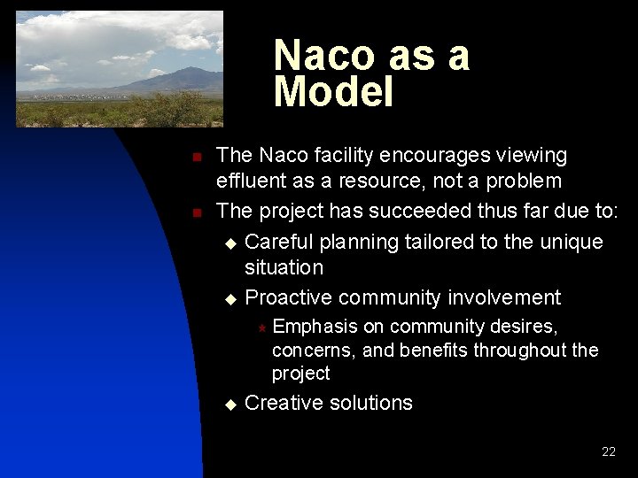 Naco as a Model n n The Naco facility encourages viewing effluent as a