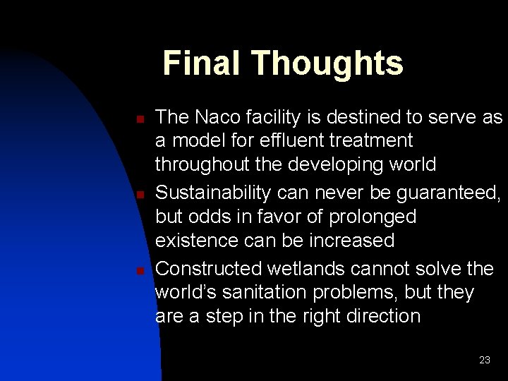 Final Thoughts n n n The Naco facility is destined to serve as a