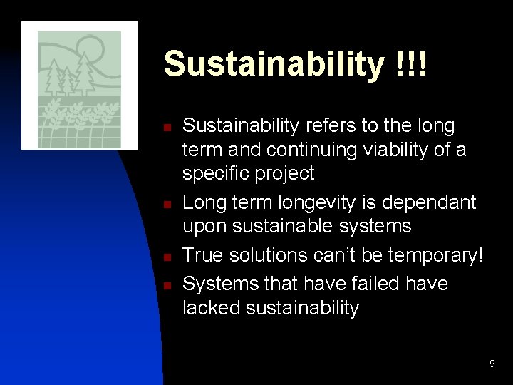 Sustainability !!! n n Sustainability refers to the long term and continuing viability of