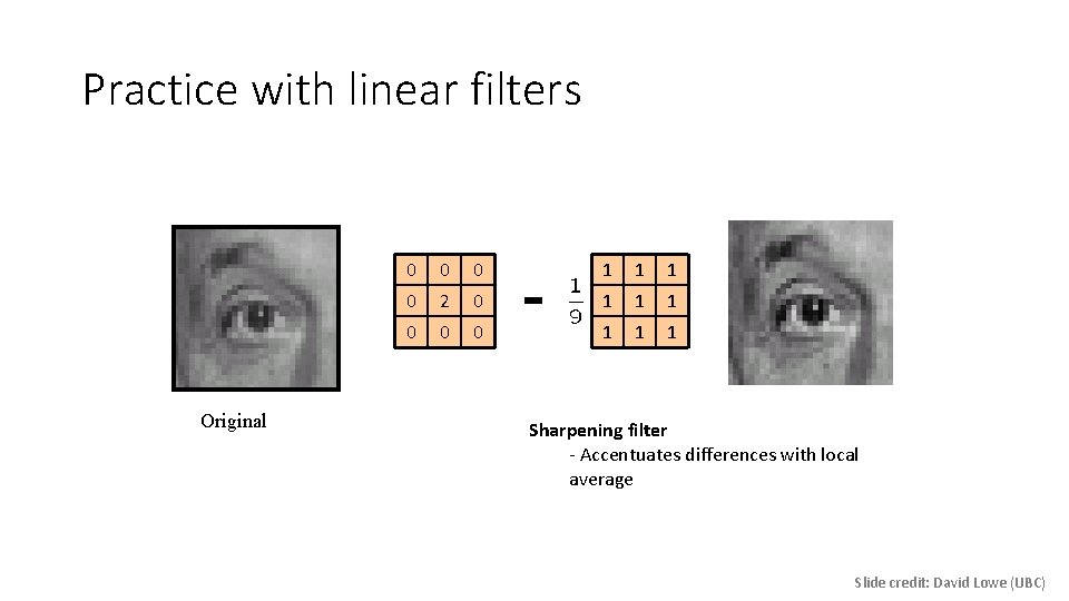 Practice with linear filters Original 0 0 2 0 0 - 1 1 1