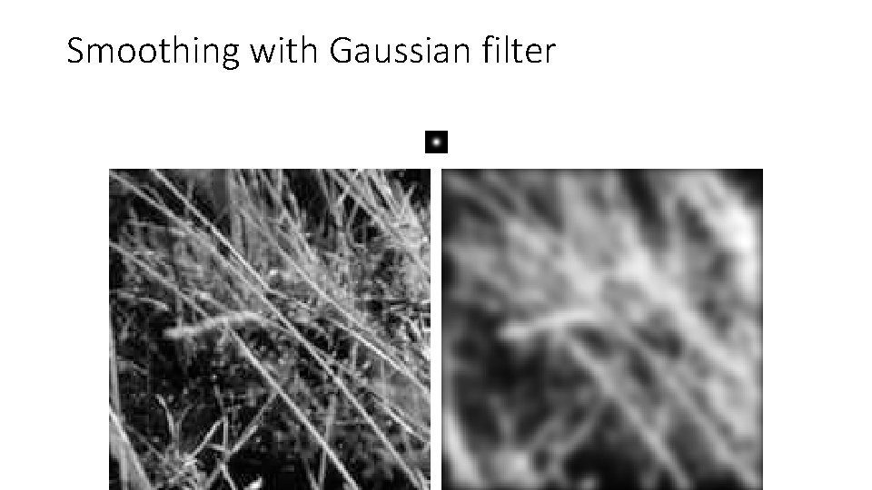 Smoothing with Gaussian filter 