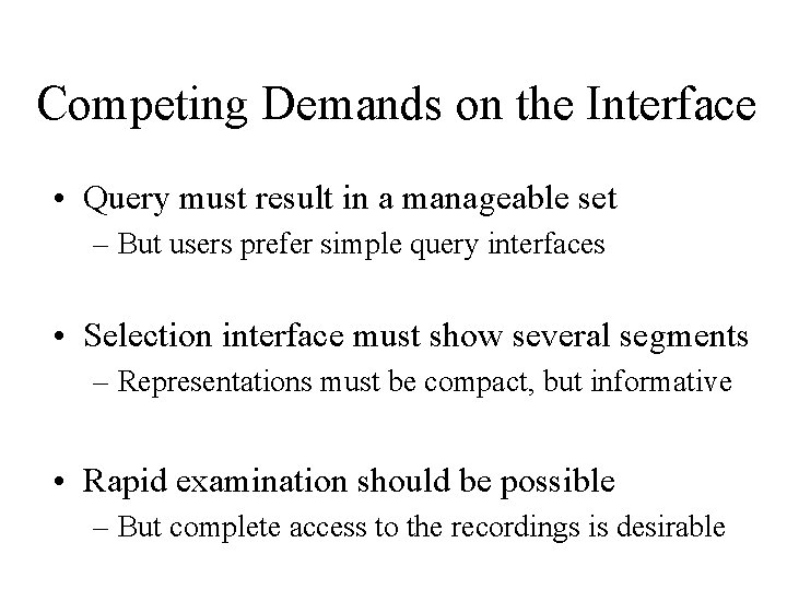 Competing Demands on the Interface • Query must result in a manageable set –
