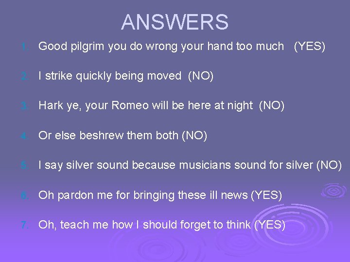 ANSWERS 1. Good pilgrim you do wrong your hand too much (YES) 2. I
