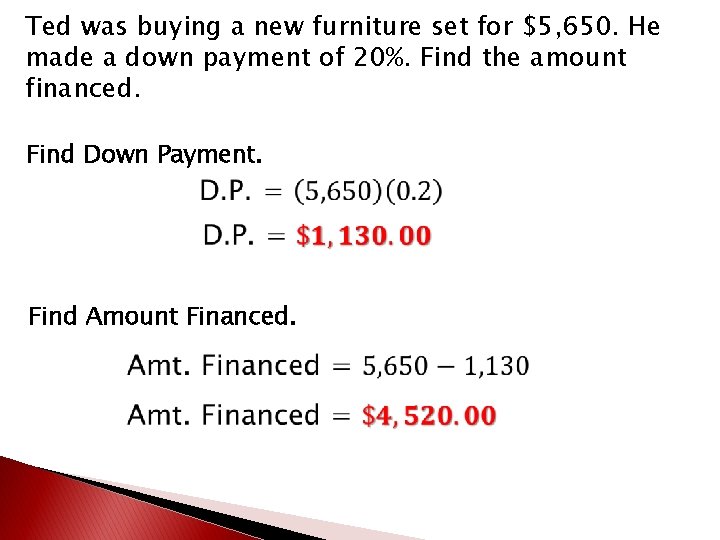 Ted was buying a new furniture set for $5, 650. He made a down