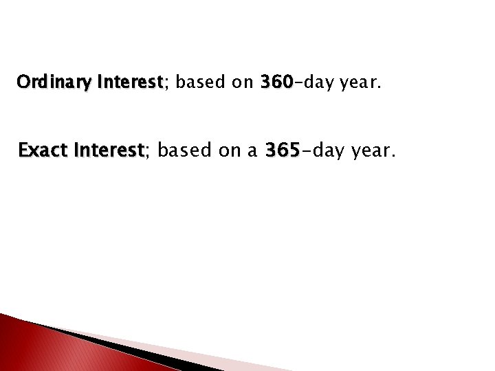 Ordinary Interest; year. Interest based on 360 -day 360 Exact Interest; year. Interest based