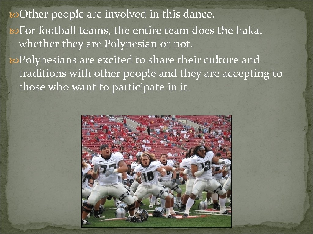  Other people are involved in this dance. For football teams, the entire team