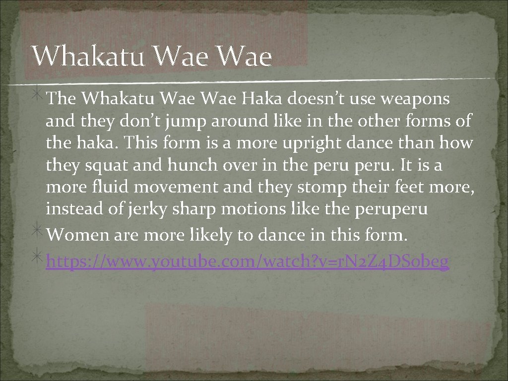 Whakatu Wae The Whakatu Wae Haka doesn’t use weapons and they don’t jump around