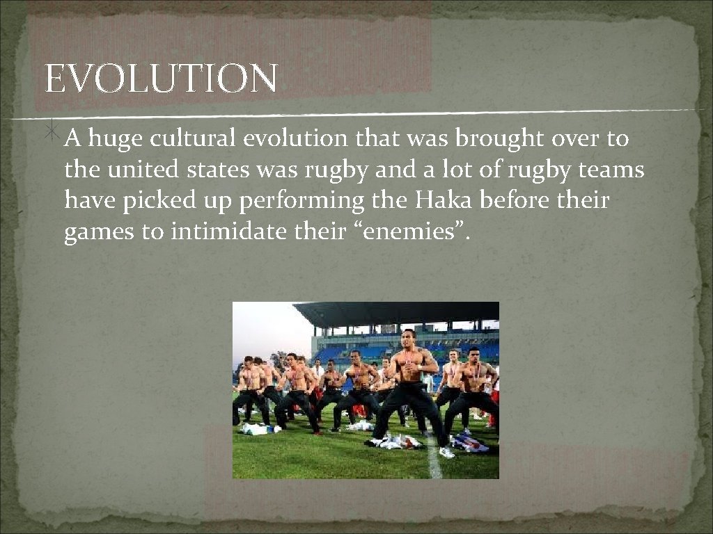EVOLUTION A huge cultural evolution that was brought over to the united states was