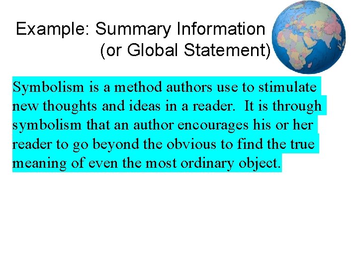 Example: Summary Information (or Global Statement) Symbolism is a method authors use to stimulate