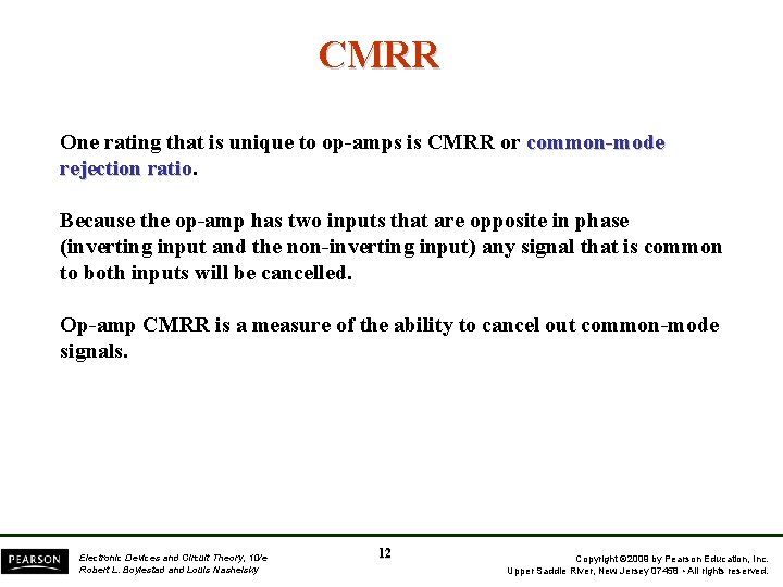 CMRR One rating that is unique to op-amps is CMRR or common-mode rejection ratio