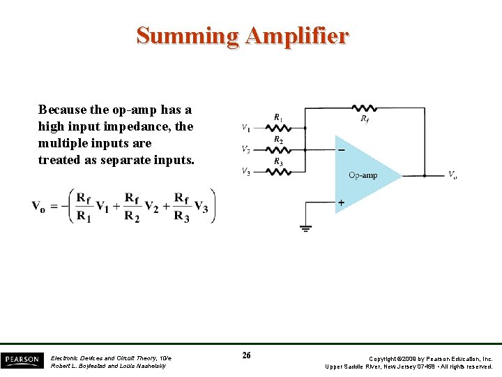 Summing Amplifier Because the op-amp has a high input impedance, the multiple inputs are