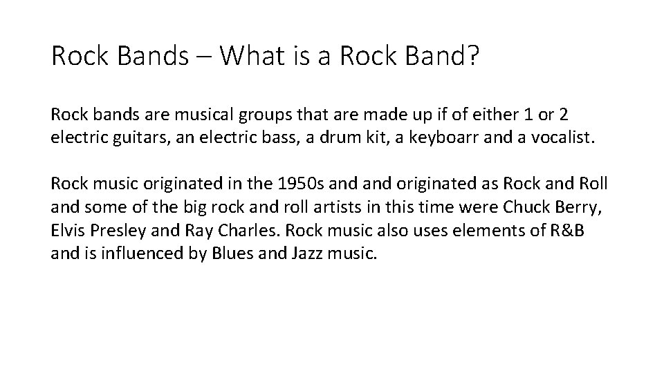 Rock Bands – What is a Rock Band? Rock bands are musical groups that Rock Bands – What is a Rock Band? Rock bands are musical groups that