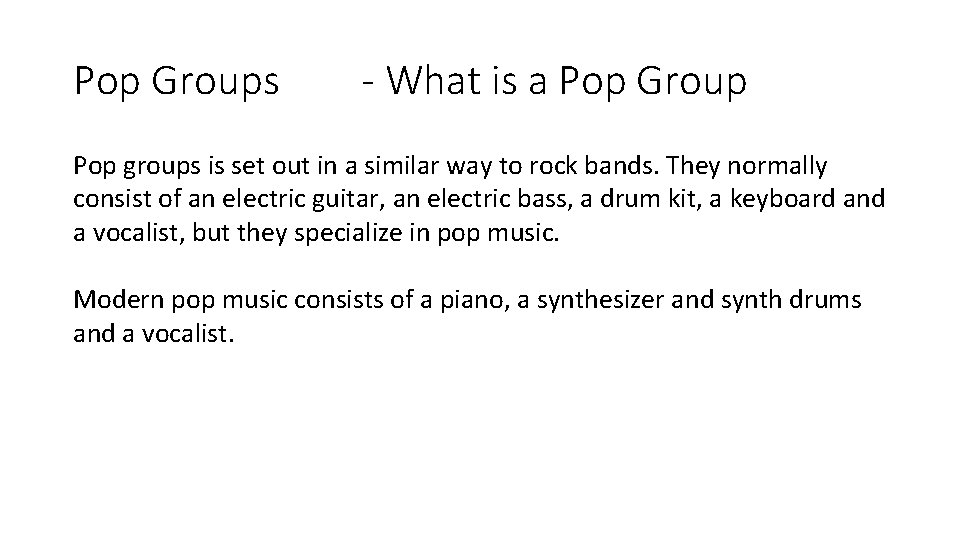 Pop Groups - What is a Pop Group Pop groups is set out in
