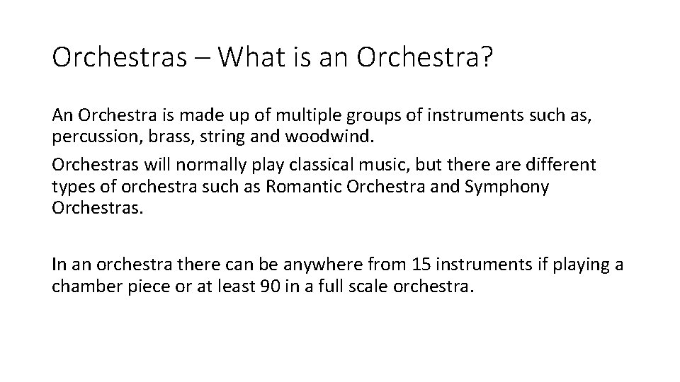 Orchestras – What is an Orchestra? An Orchestra is made up of multiple groups