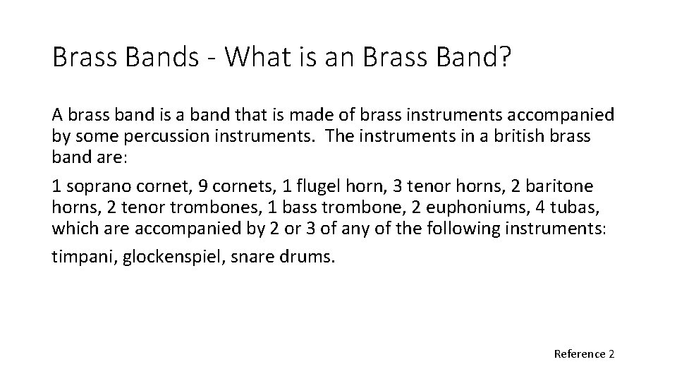 Brass Bands - What is an Brass Band? A brass band is a band