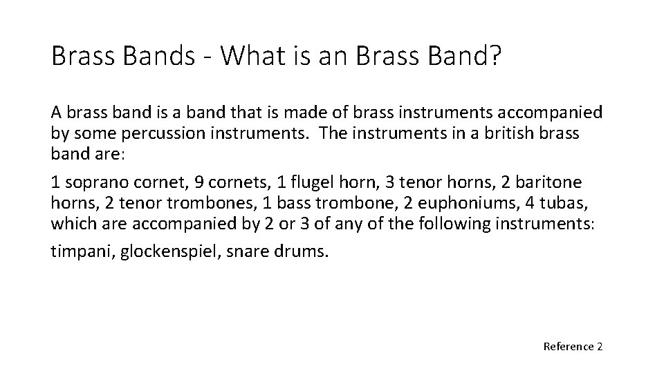 Brass Bands - What is an Brass Band? A brass band is a band Brass Bands - What is an Brass Band? A brass band is a band