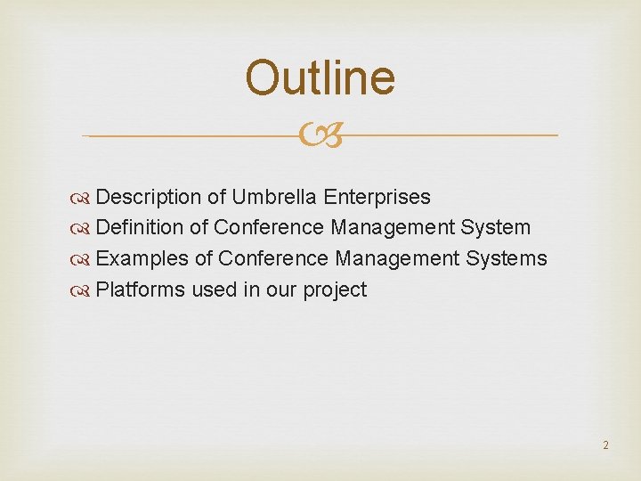 Outline Description of Umbrella Enterprises Definition of Conference Management System Examples of Conference Management