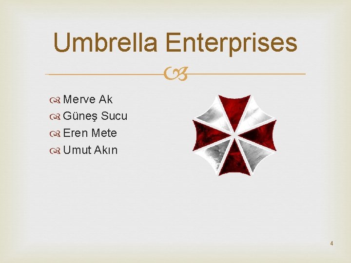 Umbrella Enterprises Merve Ak Güneş Sucu Eren Mete Umut Akın 4 