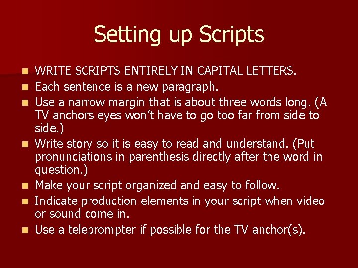 Setting up Scripts n n n n WRITE SCRIPTS ENTIRELY IN CAPITAL LETTERS. Each