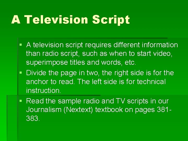 A Television Script § A television script requires different information than radio script, such