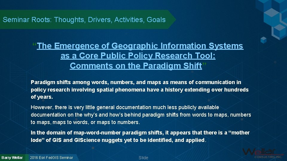 Seminar Roots: Thoughts, Drivers, Activities, Goals “The Emergence of Geographic Information Systems as a