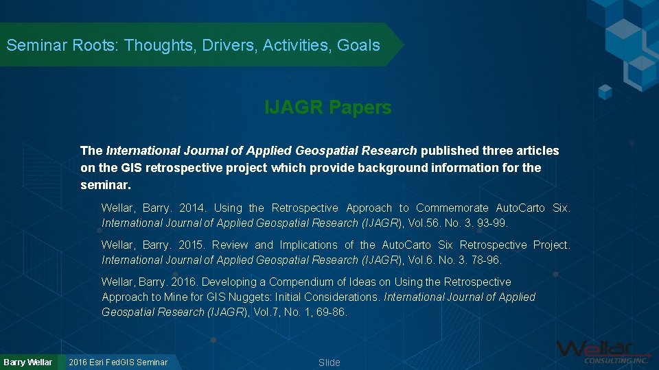 Seminar Roots: Thoughts, Drivers, Activities, Goals IJAGR Papers The International Journal of Applied Geospatial