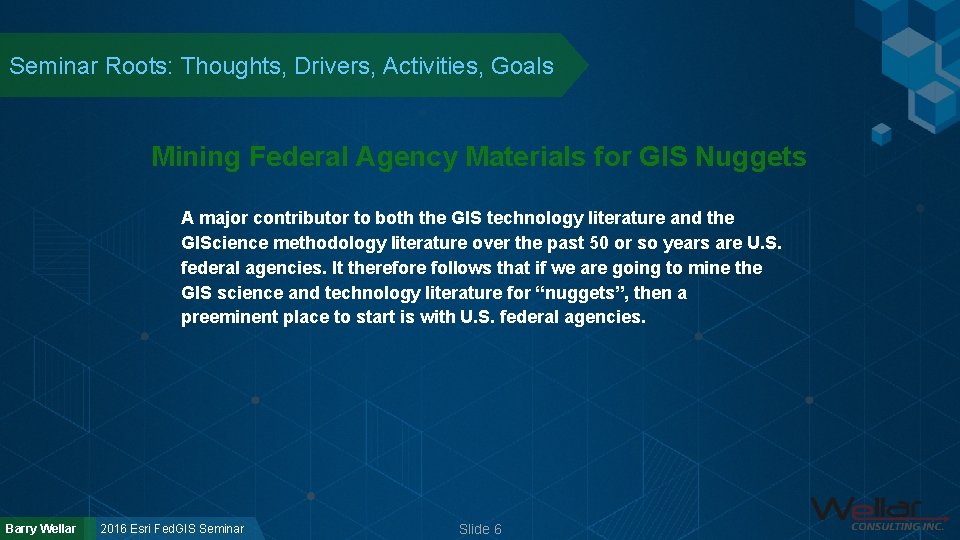 Seminar Roots: Thoughts, Drivers, Activities, Goals Mining Federal Agency Materials for GIS Nuggets A