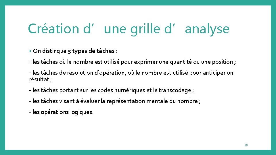 Création d’une grille d’analyse • On distingue 5 types de tâches : - les